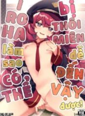 truyen-iroha-lam-sao-co-the-bi-thoi-mien-de-den-vay-duoc.jpg